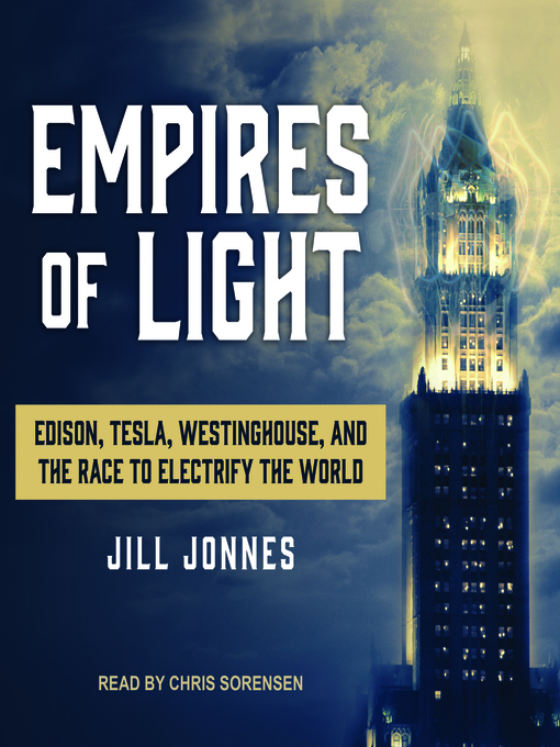 Title details for Empires of Light by Jill Jonnes - Wait list